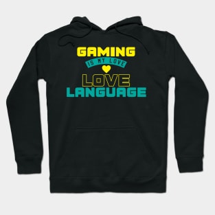 Gaming Is My Love Language Hoodie